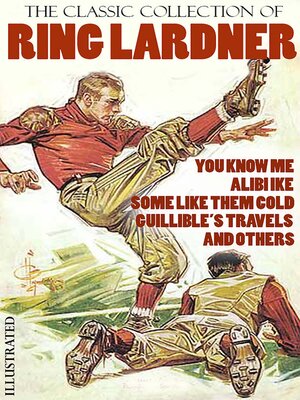 cover image of The Classic Collection of Ring Lardner. Illustrated